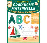 Mon Cahier de Graphisme Maternelle - Tracer, Suivre, S’entraîner (3-5 ans): Activités ludiques pour apprendre à tenir son crayon, tracer les premiers ... motricité fine en petite et moyenne section.