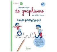 Mon cahier de graphisme vers l'écriture MS – Guide pédagogique – Istra