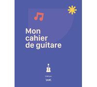 Mon Cahier De Guitare: Carnet De Musique 8 Accords Et 7 Portées Sur Chaque Page - 80 Partitions Vierges