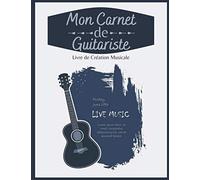 Mon Cahier De Guitariste: Livre De Création Musicale.: Carnet De Partitions Livre De Créations Pour Musiciens 14 Portées Par Page Grand Format 21 X 29cm 8,5 X 11 Po, 103 Pages