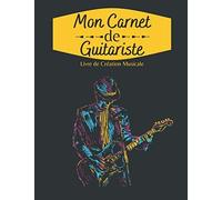 Mon Cahier De Guitariste: Livre De Création Musicale.: Carnet De Partitions - Livre De Créations Pour Musiciens - 14 Portées Par Page - Grand Format 21 X 29cm 8,5 X 11 Po, 103 Pages