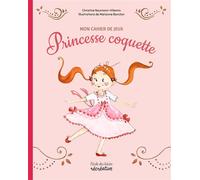 Mon cahier de jeux avec Princesse coquette - Marianne Barcilon - Ecole Des Loisirs - broché - Document jeunesse