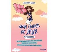 Mon cahier de jeux grossesse Alexia Maury (Auteur)
