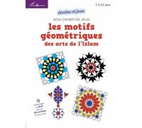 Mon cahier de jeux - Les motifs géométriques des arts de l'Islam