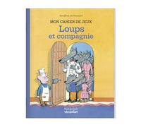 Mon cahier de jeux Loups & Cie