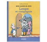 Mon cahier de jeux Loups & Cie Geoffroy de Pennart (Auteur)