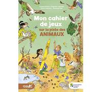 Mon cahier de jeux Sur la piste des animaux