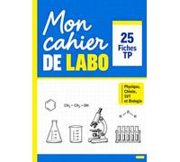 Mon cahier de labo: Cahier de travaux pratiques au format A4 pour lycéens et étudiants en Physique, Chimie, SVT et Biologie