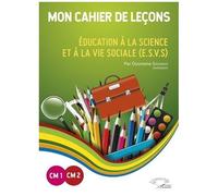 Mon Cahier De Leçons Cm1-Cm2 - Education À La Science Et À La Vie Sociale (Esvs) - Edition 2019-2020