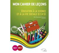 Mon Cahier De Leçons Cm1-Cm2 - Education À La Science Et À La Vie Sociale (Esvs) - Edition 2019-2020