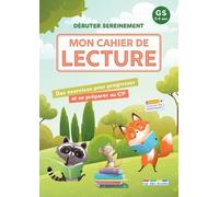 Mon Cahier De Lecture Gs - Des Exercices Pour Progresser Et Se Préparer Sereinement Au Cp