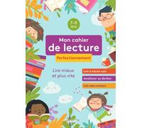 Mon cahier de lecture perfectionnement, dès 7 ans: Lire mieux et plus vite grâce à des exercices conçus par des enseignants