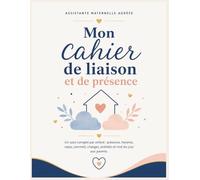 Mon Cahier de Liaison et de Présence - Assistante Maternelle: Un suivi complet par enfant : présence, horaires, repas, sommeil, couches, activités et ... aux parents | 1 page par jour | 120 pages A4
