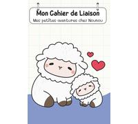 Mon Cahier de Liaison: Mes petites aventures chez Nounou