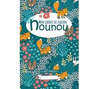 Mon cahier de liaison Nounou: Carnet de liaison assistante maternelle : idéal pour une communication active entre les parents et la nounou. Ce cahier ... est un cadeau idéal pour de nouveaux parents.