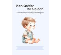 MON CAHIER DE LIAISON: PARENTS/PROFESSIONNEL(LE)S PETITE ENFANCE