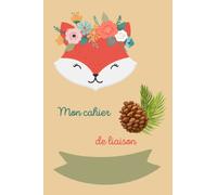 Mon cahier de liaison renard: cahier de liaison bebe renard nominatif à remplir 120 pages lignées 15x22 cm (6x9 pouces) pratique et léger