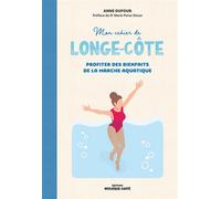 Mon cahier de longe-côte Profiter des bienfaits de la marche aquatique - Anne Dufour - Mosaïque Santé - broché - Guide