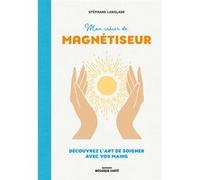 Mon cahier de magnétiseur Stéphane Langlade (Auteur)