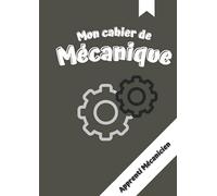 Mon Cahier de Mécanique: Grand format A4 100 pages lignées idéal pour vos apprentis mécaniciens et bricoleurs. Parfait pour le collège et le lycée