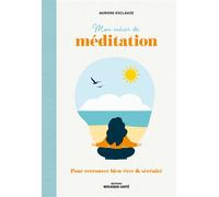 Mon cahier de méditation Pour retrouver bien-être & sérénité - Aurore Esclauze - Mosaïque Santé - broché - Guide