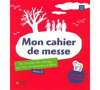Mon Cahier De Messe - Des Activités, Des Coloriages Pour Tous Les Dimanches Et Fêtes, Année C, 3-7 Ans Avec 1 Mini-Crèche Et 1 Marque-Page