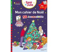 Mon cahier de Noël avec Sami et Julie Dès 6 ans - Thérèse Bonté - Hachette Education - broché - Scolaire / Universitaire