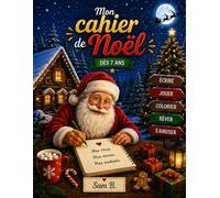Mon cahier de Noël: Cahier d'activité de noël et de l'avent pour enfants - Lettre au père noël, idées cadeaux, coloriages, dessins et souvenirs à conserver