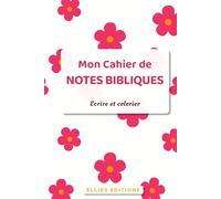 Mon Cahier de Notes Bibliques pour Enfants : Écrire et colorier: Carnet chrétien enfant pour écriture et coloriage ludique