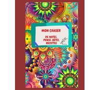 Mon cahier de notes, pense-bêtes, recettes