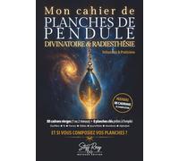 Mon Cahier de Planches de Pendule Divinatoire & Radiesthésie: 88 Cadrans Vierges (1 ou 2 Niveaux) + 8 Planches Clés Prêtes à l’emploi
