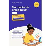 Mon cahier de prépa brevet · Maths: 3e · 6 brevets blancs corrigés + 4 séries d'automatismes · chaque exercice résolu en vidéo (QR code)