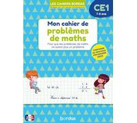 Mon cahier de problèmes de maths CE1 - 7-8 ans - Apprentissage ludique avec solutions détaillées - Cahiers Bordas