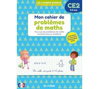Mon cahier de problèmes de maths CE2 8-9 ans - Exercices progressifs avec corrigés - Cahiers Bordas