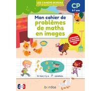 Mon cahier de problèmes de maths en images CP - 6-7 ans - Méthode visuelle efficace pour maîtriser les mathématiques - Cahiers Bordas