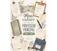 Mon Cahier de Prof Principal 2026/2027: Suivi des Élèves et Classes, Répertoire Professionnel | Planificateur annuel & Vacances scolaires | Format A4.
