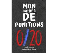 Mon cahier de punitions: Faites lui faire des lignes, ça l'aidera à comprendre... Ou pas !