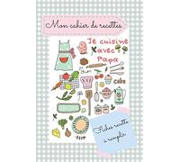 Mon cahier de recette "je cuisine avec Papa": CARNET DE RECETTES DE CUISINE POUR ENFANT A COMPLÉTER - 49 Fiches de recette de cuisine à remplir