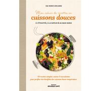 Mon cahier de recettes en cuissons douces à l'étouffée, à la vapeur et au bain-marie 50 recettes simples, saines & succulentes pour profiter des bienfaits des cuissons basse température - Isa-marie Gr