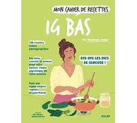 Mon cahier de recettes IG bas - Stéphanie Jouan - Solar - broché - Guide