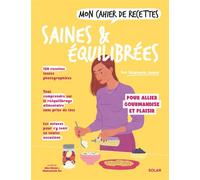 Stéphanie Jouan – Mon cahier de recettes saines et équilibrées – Rééquilibrage alimentaire – Broché
