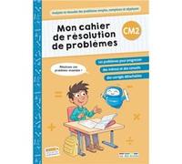 Mon cahier de résolution de problèmes CM2: pour un entraînement progressif