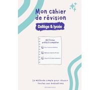 Mon cahier de révision: 60 fiches à remplir - Collège & Lycée - Toutes les matières. La solution idéale pour remplacer les fiches volantes, les brouillons et les notes dispersées.