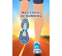 Mon Cahier de Running: Atteindre Tes Objectifs Pas après Pas | Mes Objectifs, Mon Évolution, Mon Progrès, Calendrier de Course, Événements et ... de Course | 120 pages de 15,24 x 22,86 cm