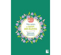 Mon cahier de suivi des élèves - Maternelle et élémentaire