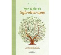 Mon cahier de sylvothérapie: Les secrets de la forêt pour une vie harmonieuse