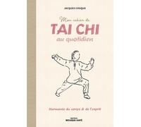 Mon cahier de tai chi au quotidien: Harmonie du corps et de l'esprit