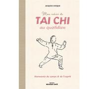 Mon cahier de tai chi au quotidien: Harmonie du corps et de l'esprit