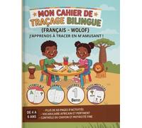 Mon cahier de traçage bilingue: Français - Wolof : J'apprends à tracer en m'amusant !
