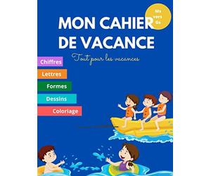 mon cahier de vacance: apprendre à tracer des chiffres des lettres des formes des dessins et du coloriage pour moyenne et grande section